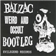 Balzac - Weird And Occult Bootleg